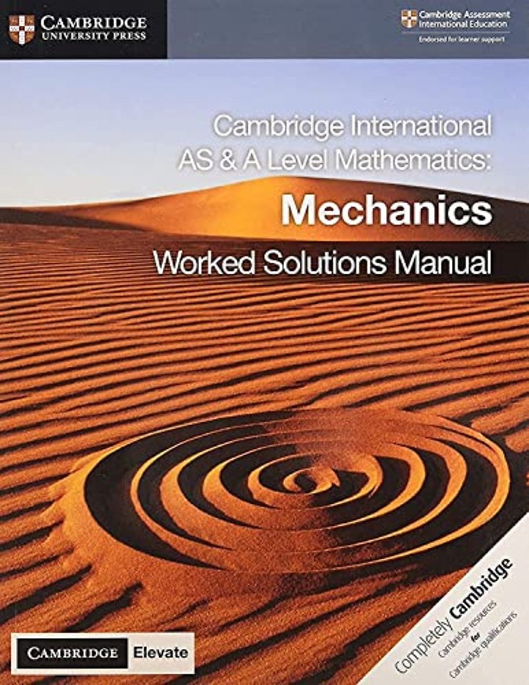 Cambridge International AS & A Level Mathematics Mechanics Worked Solutions Manual with Digital Access (2 Years)