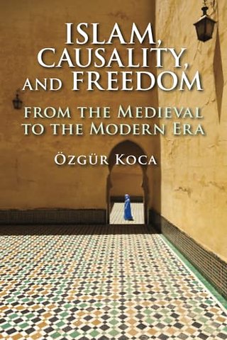 Islam, Causality, and Freedom