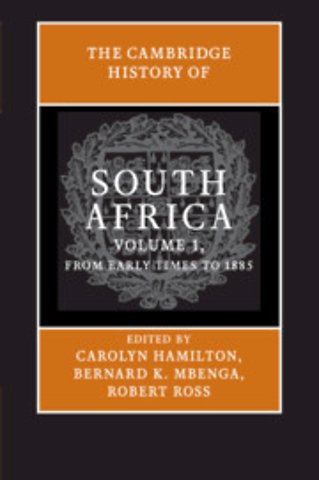 The Cambridge History of South Africa: Volume 1, From Early Times to 1885