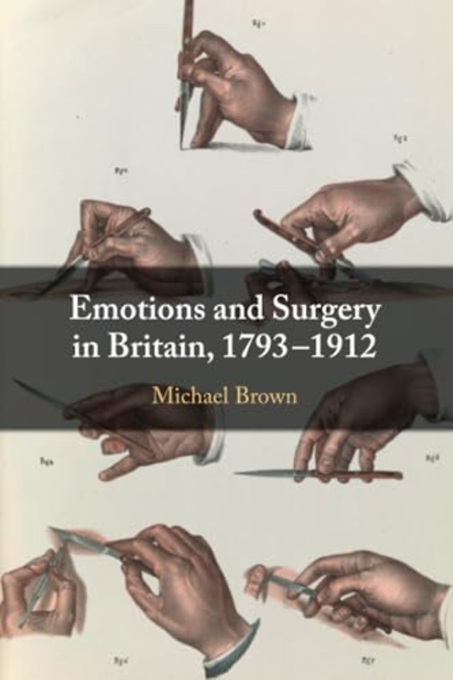 Emotions and Surgery in Britain, 1793–1912
