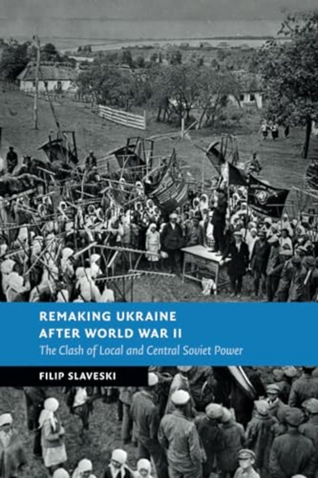 Remaking Ukraine after World War II