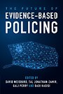 The Future of Evidence-Based Policing