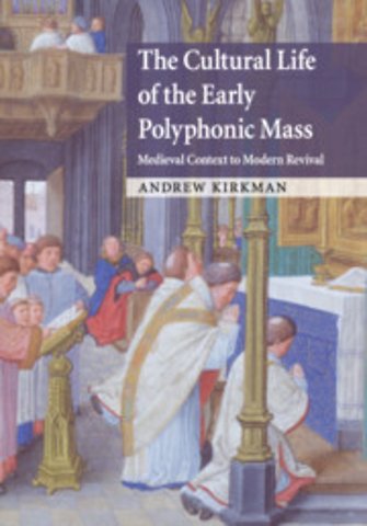 The Cultural Life of the Early Polyphonic Mass