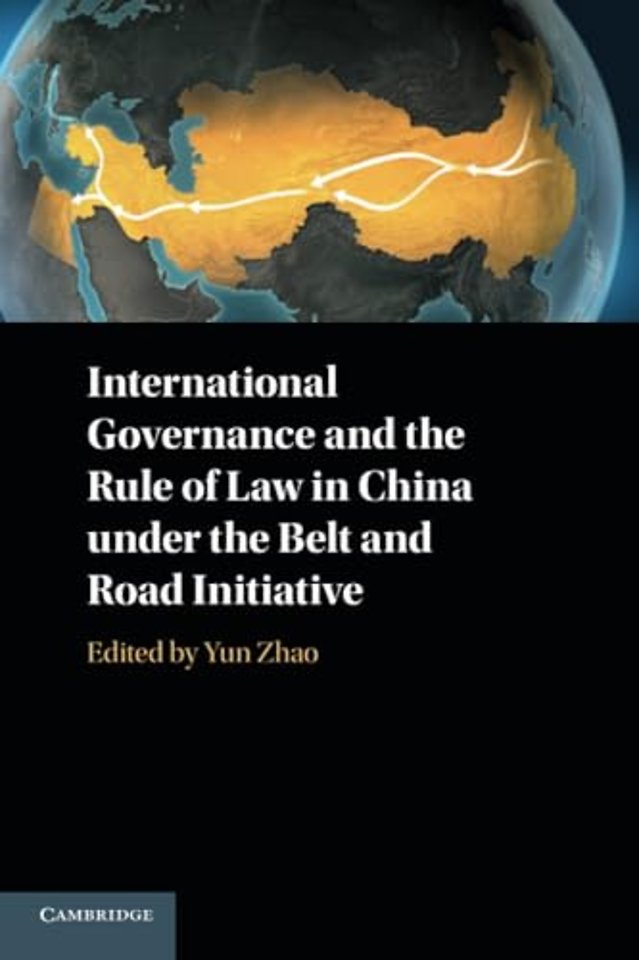 International Governance and the Rule of Law in China under the Belt and Road Initiative