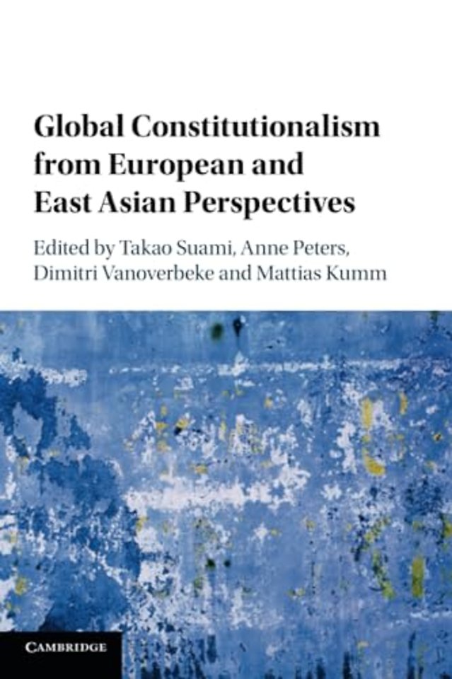 Global Constitutionalism from European and East Asian Perspectives
