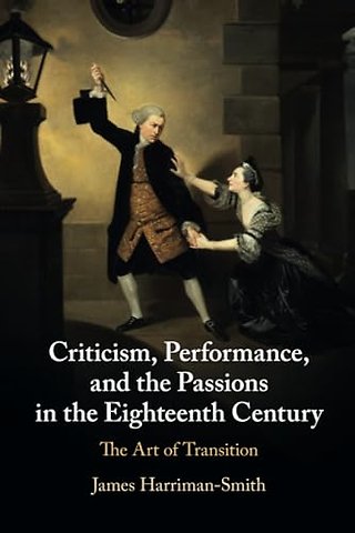 Criticism, Performance, and the Passions in the Eighteenth Century