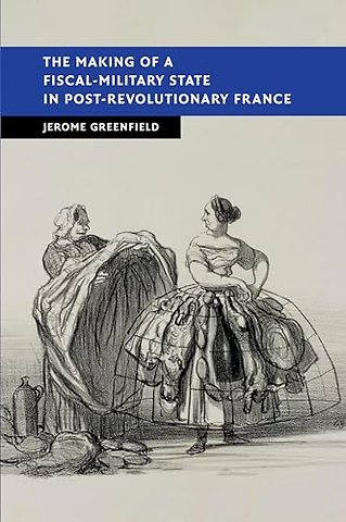 The Making of a Fiscal-Military State in Post-Revolutionary France