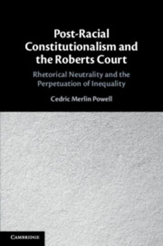 Post-Racial Constitutionalism and the Roberts Court