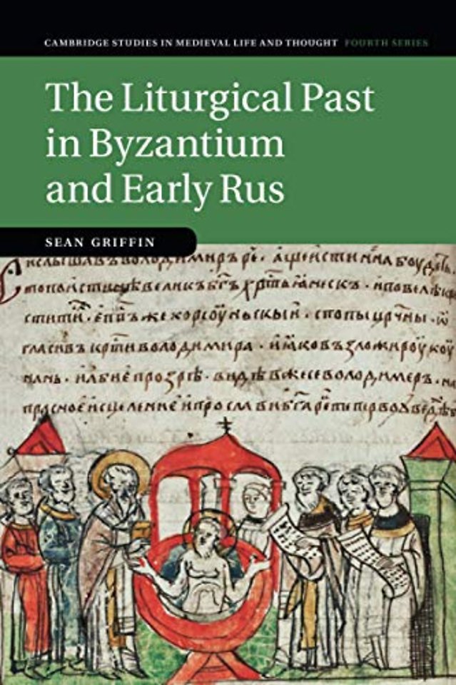 The Liturgical Past in Byzantium and Early Rus