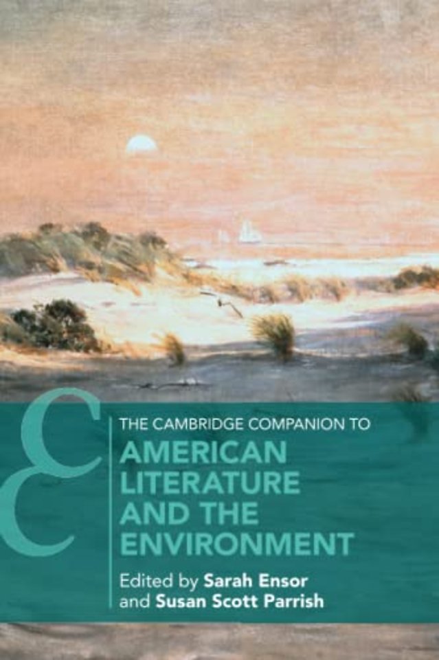 The Cambridge Companion to American Literature and the Environment