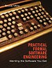 Practical Formal Software Engineering Practical Formal Software Engineering