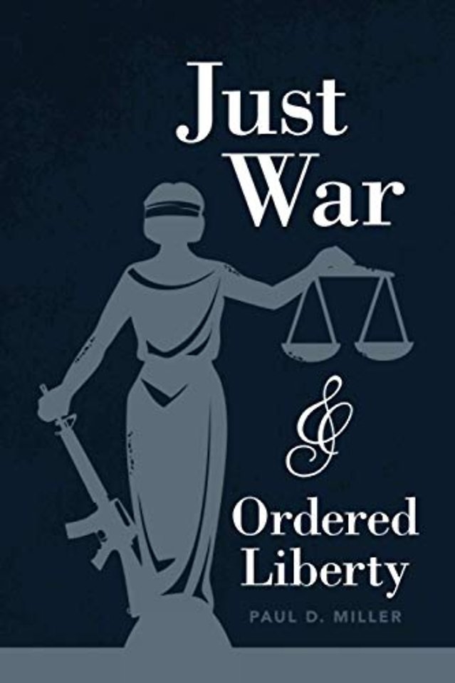 Just War and Ordered Liberty