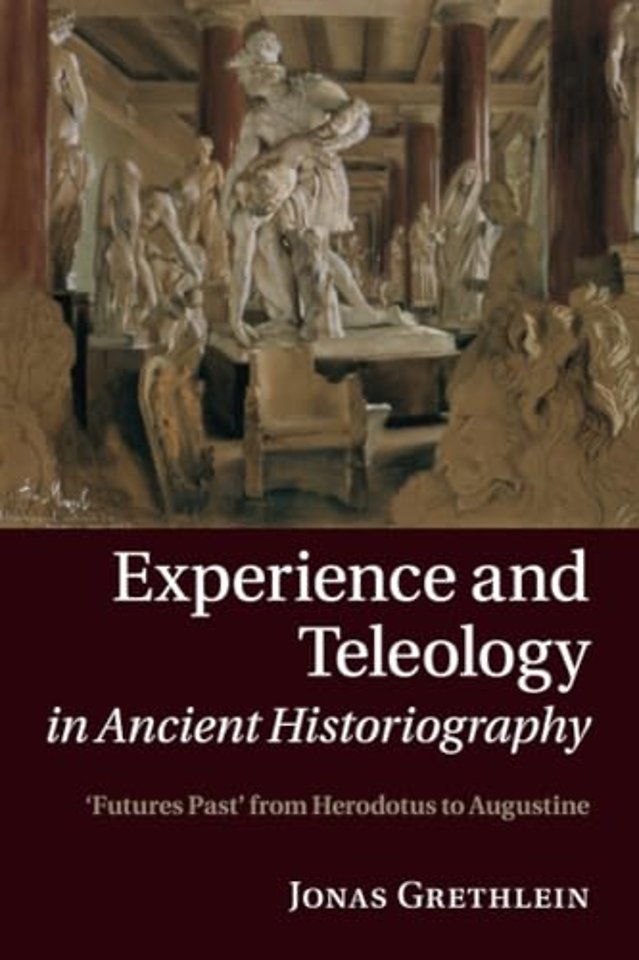 Experience and Teleology in Ancient Historiography