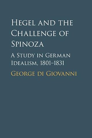 Hegel and the Challenge of Spinoza