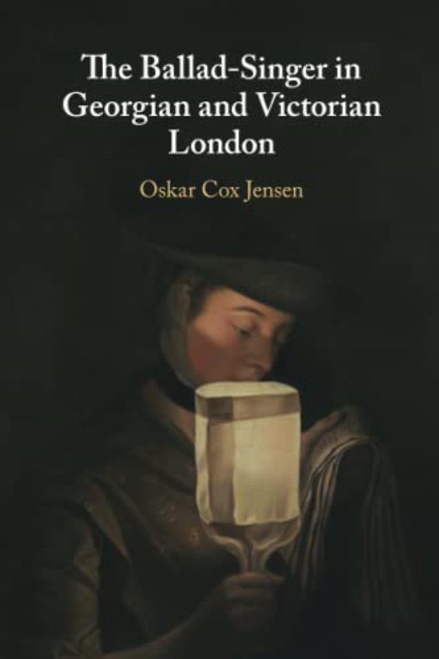 The Ballad-Singer in Georgian and Victorian London