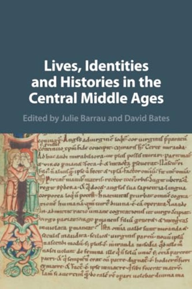 Lives, Identities and Histories in the Central Middle Ages