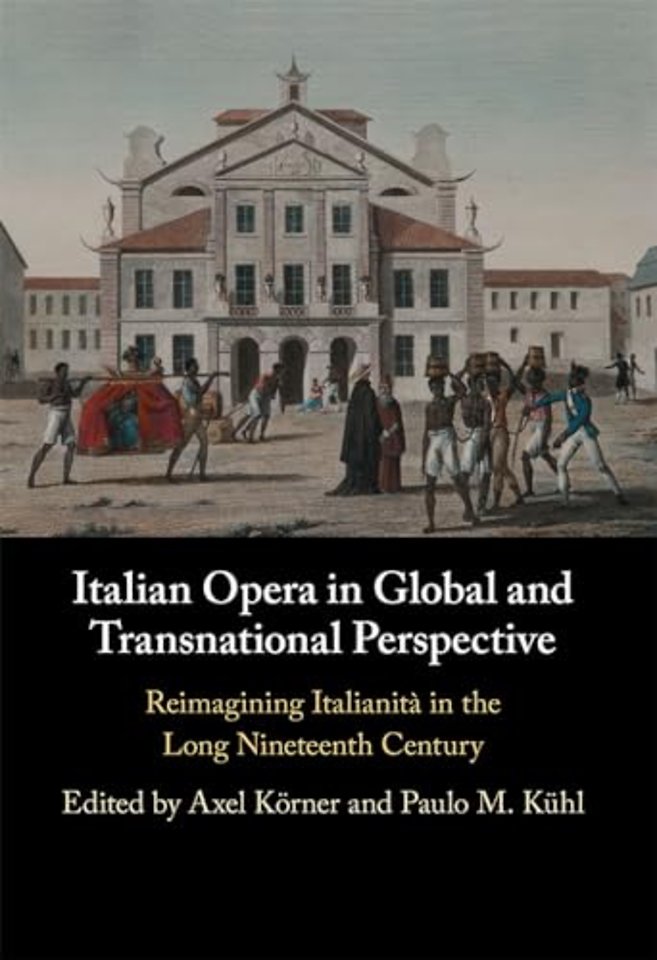 Italian Opera in Global and Transnational Perspective