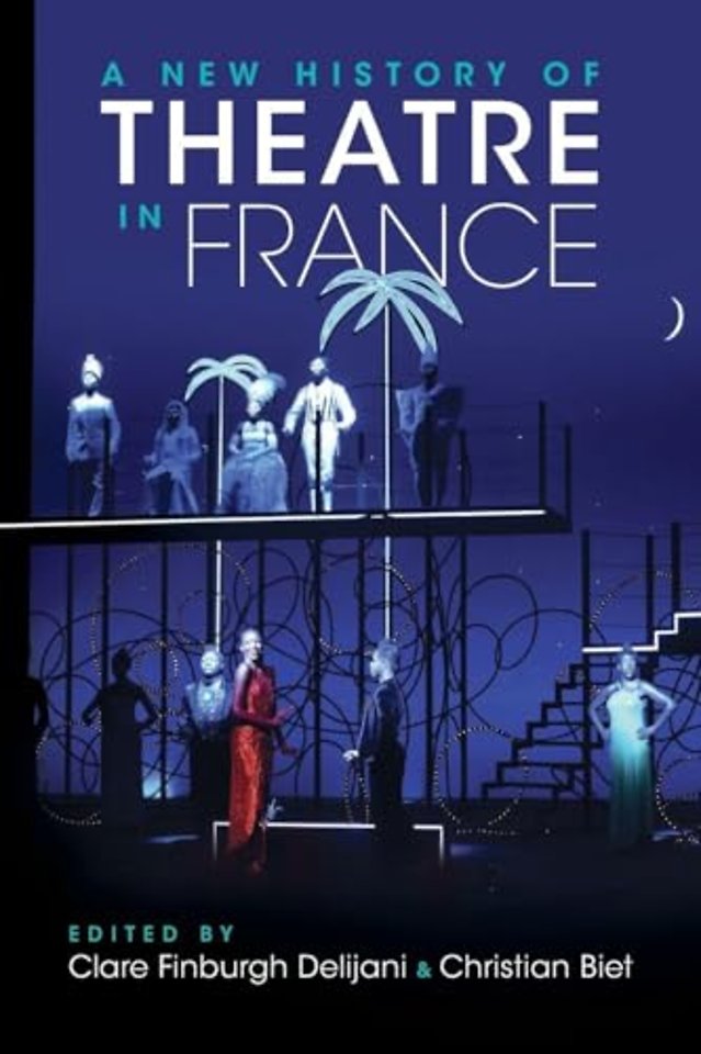 A New History of Theatre in France