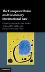 The European Union and Customary International Law The European Union and Customary International Law
