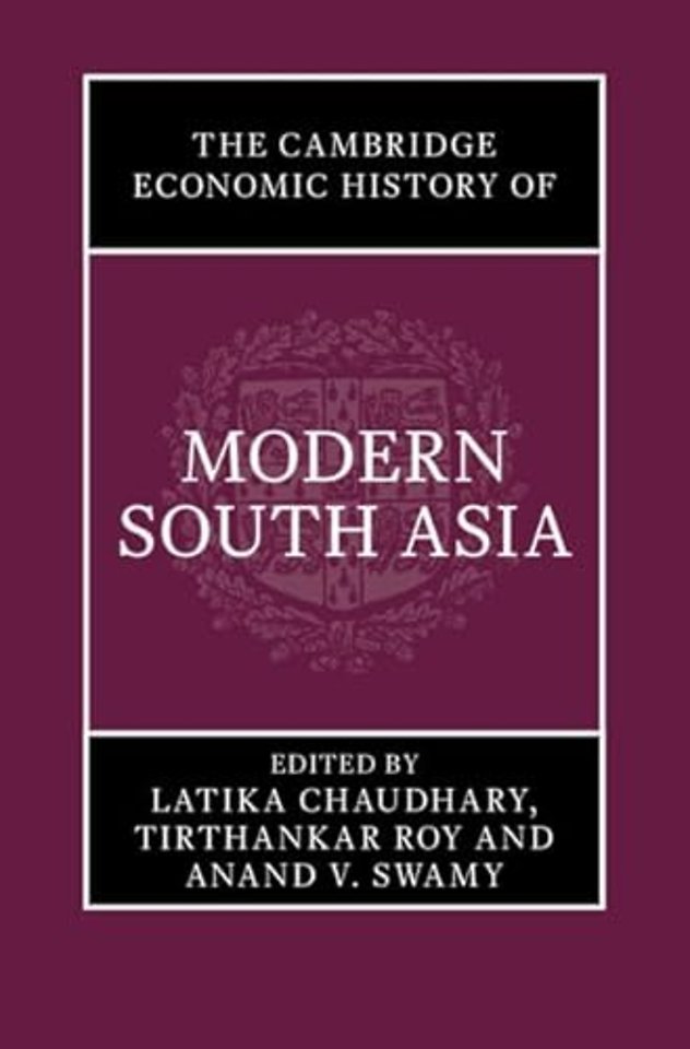 The Cambridge Economic History of Modern South Asia, Part 1, Colonial India, 1757–1947