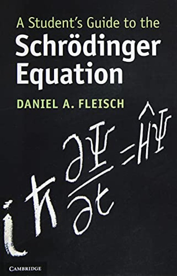A Student's Guide to the Schrödinger Equation