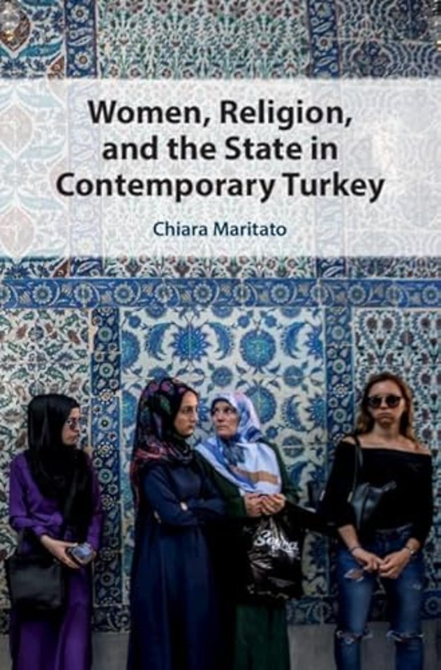 Women, Religion, and the State in Contemporary Turkey