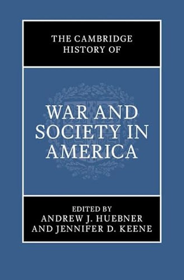 The Cambridge History of War and Society in America