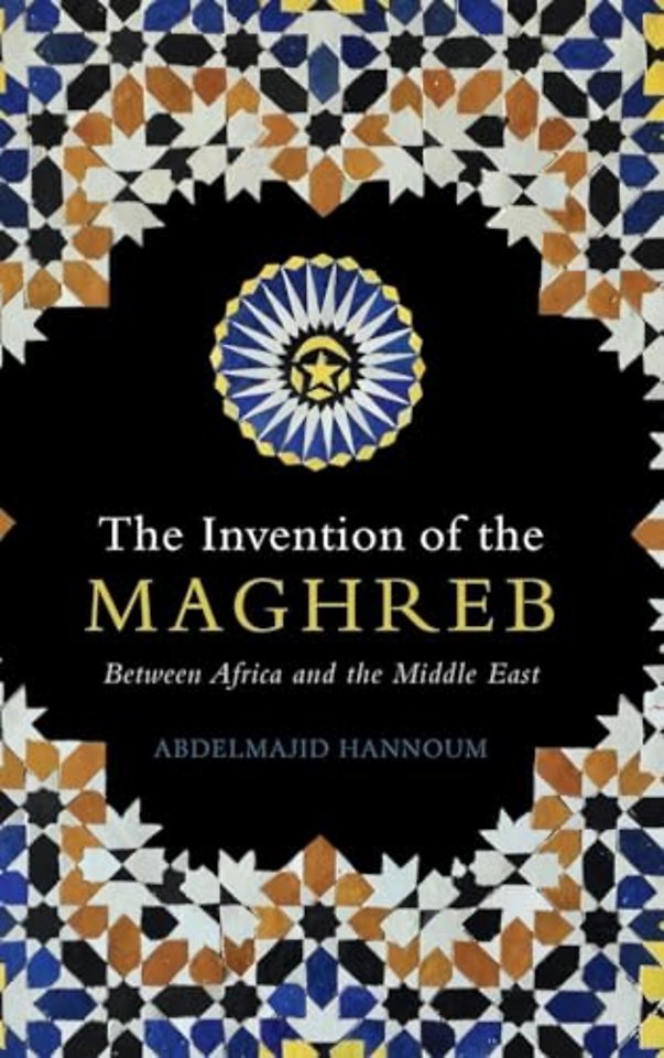 The Invention of the Maghreb