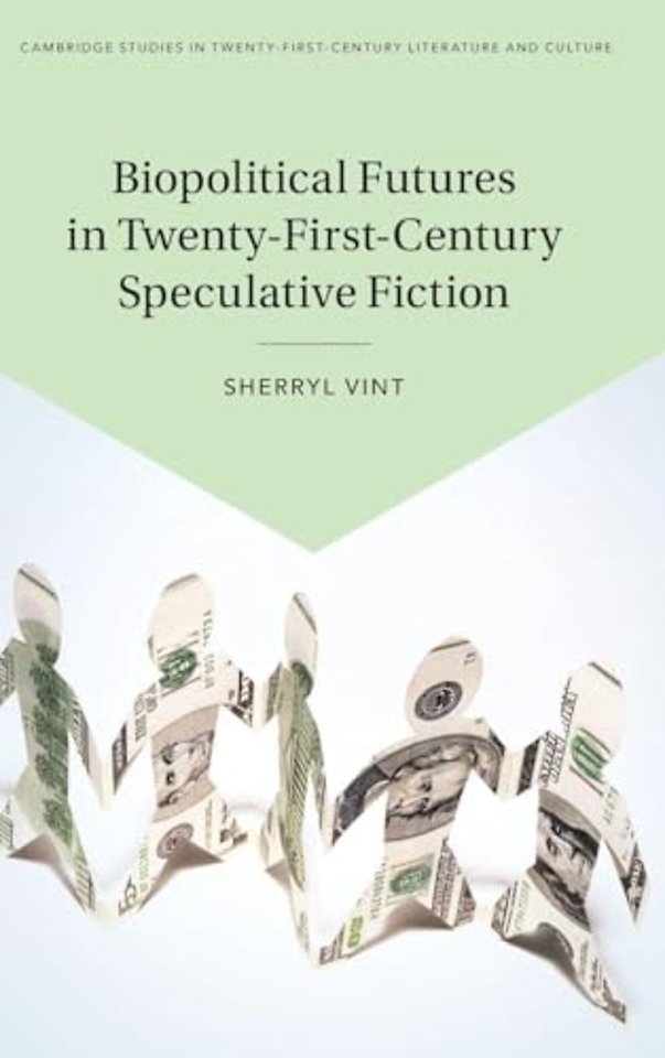 Biopolitical Futures in Twenty-First-Century Speculative Fiction