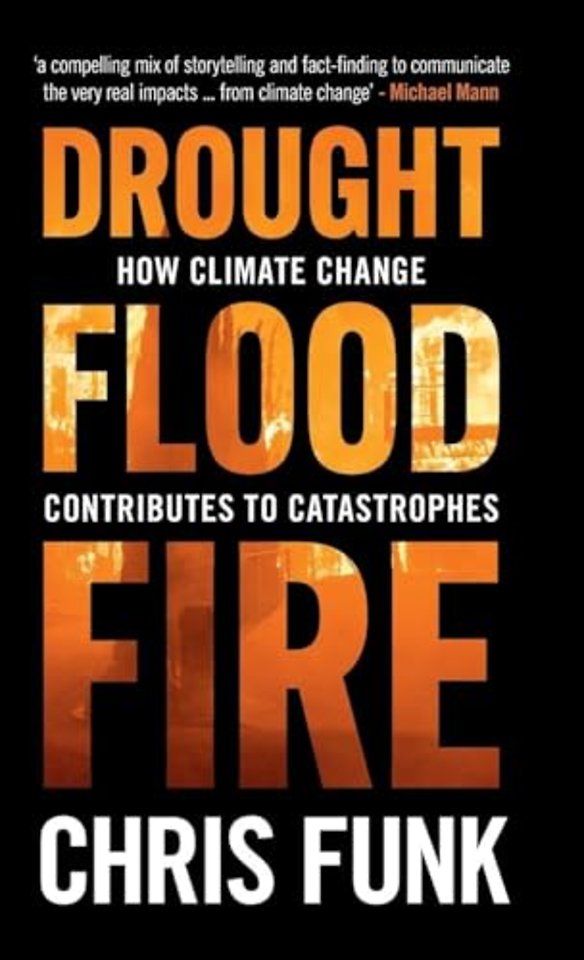 Drought, Flood, Fire