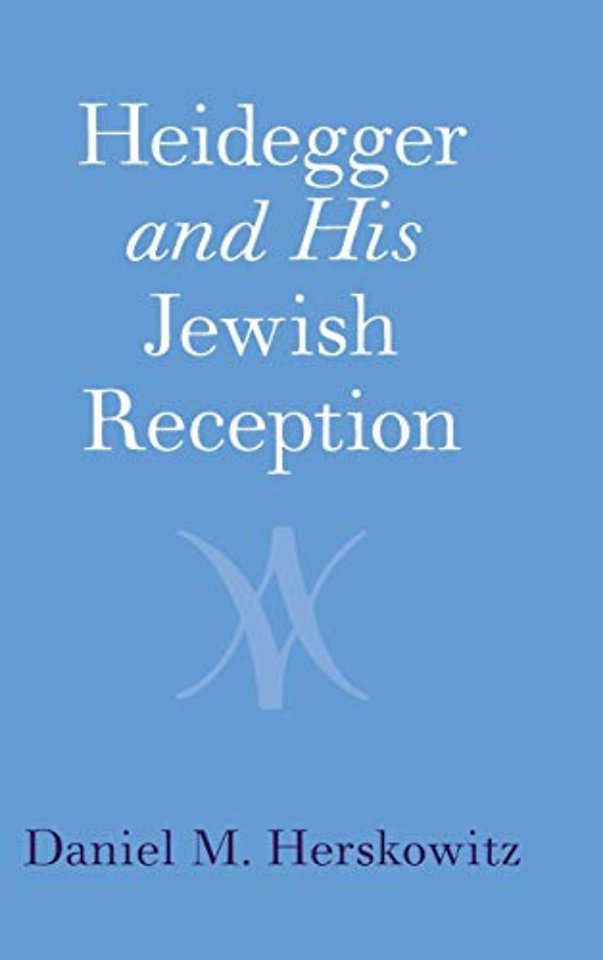 Heidegger and His Jewish Reception