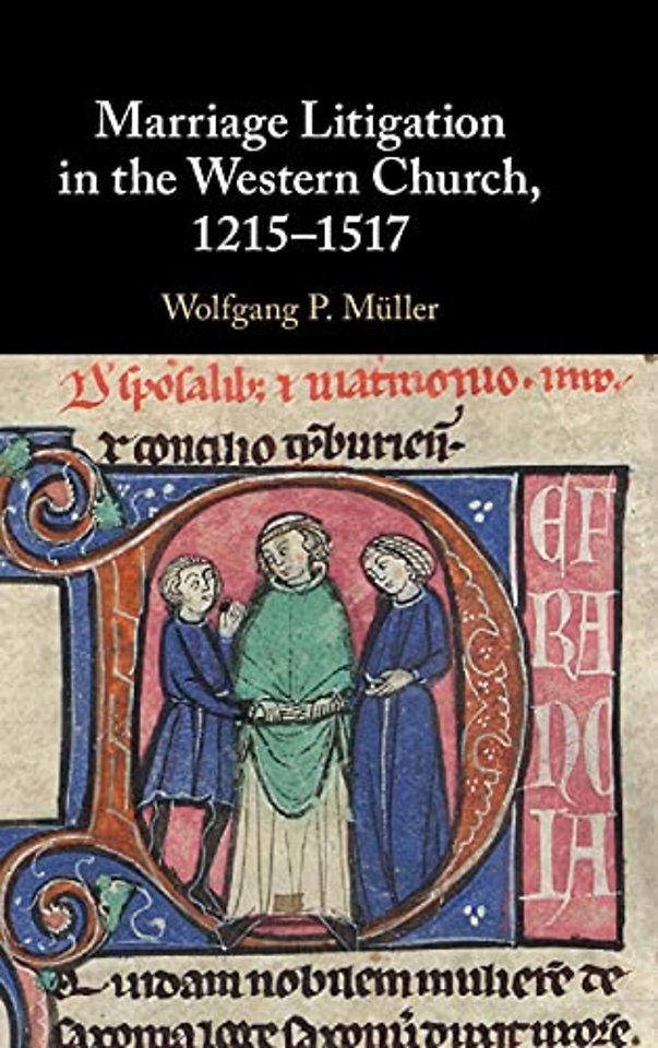 Marriage Litigation in the Western Church, 1215–1517