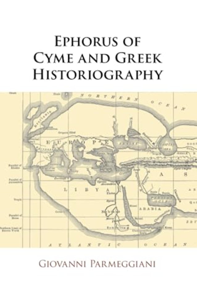 Ephorus of Cyme and Greek Historiography