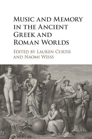 Music and Memory in the Ancient Greek and Roman Worlds