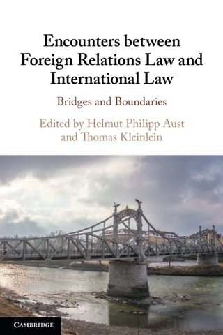 Encounters between Foreign Relations Law and International Law