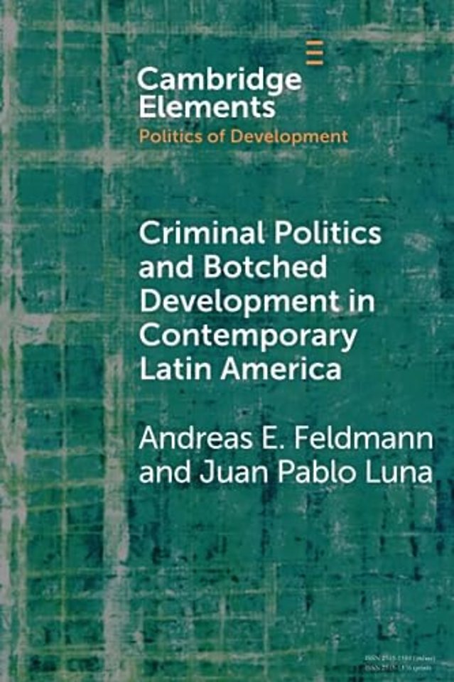 Criminal Politics and Botched Development in Contemporary Latin America