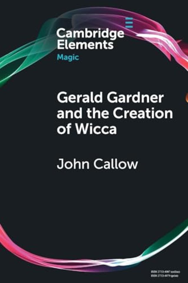 Gerald Gardner and the Creation of Wicca