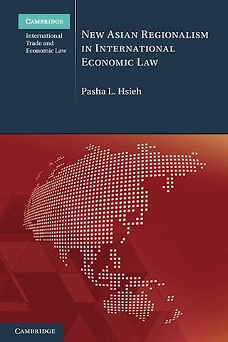 New Asian Regionalism in International Economic Law