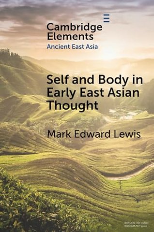 Self and Body in Early East Asian Thought