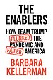 The Enablers: How Team Trump Flunked the Pandemic and Failed America The Enablers: How Team Trump Flunked the Pandemic and Failed America