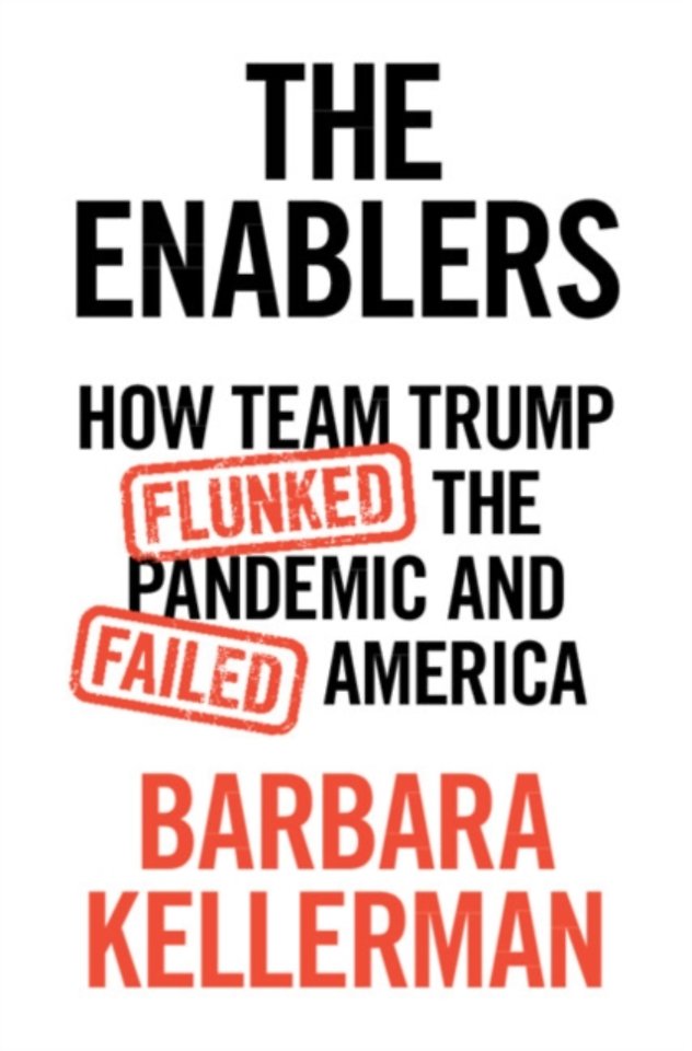 The Enablers: How Team Trump Flunked the Pandemic and Failed America The Enablers: How Team Trump Flunked the Pandemic and Failed America