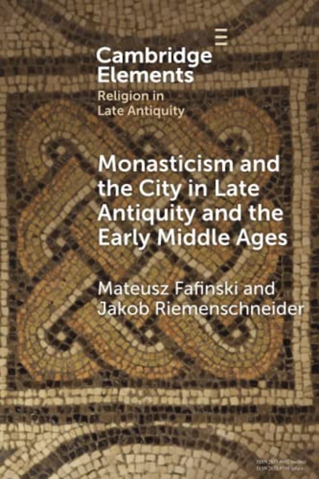Monasticism and the City in Late Antiquity and the Early Middle Ages