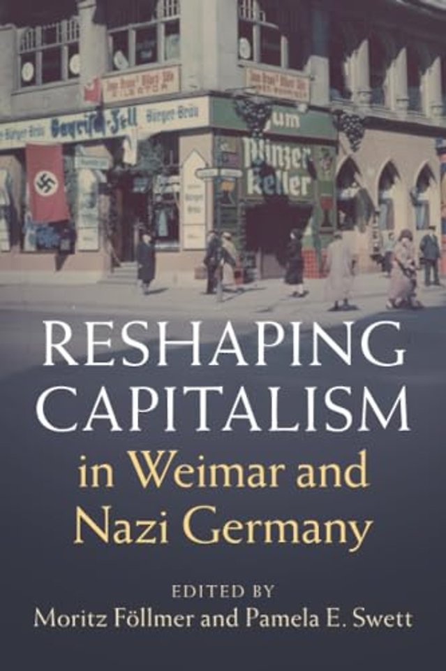 Reshaping Capitalism in Weimar and Nazi Germany