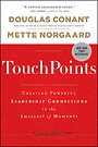 TouchPoints: Creating Powerful Leadership Connections in the Smallest of Moments