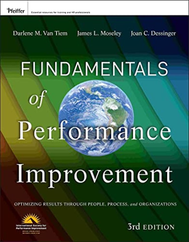 Fundamentals of Performance Improvement 3e – Optimizing Results Through People, Process and Orgnizations