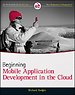 Beginning Mobile Application Development in the Cloud Beginning Mobile Application Development in the Cloud