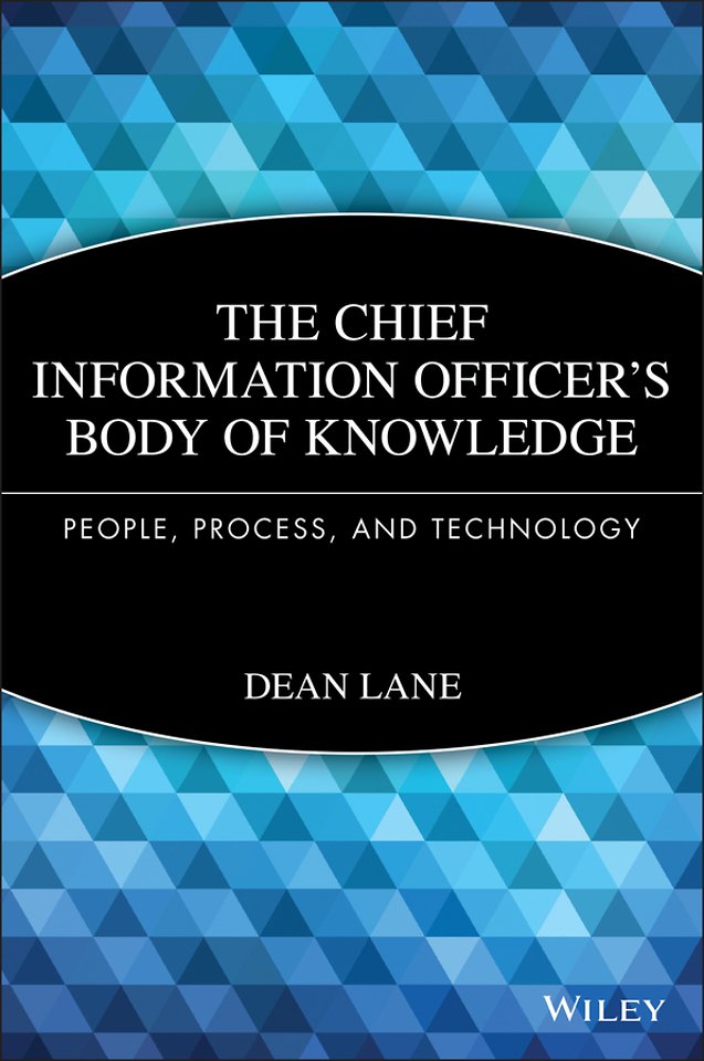 Chief Information Officer′s Body of Knowledge – People Process and Technology