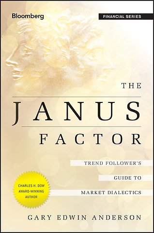 The Janus Factor – Trend Follower′s Guide to Market Dialectics