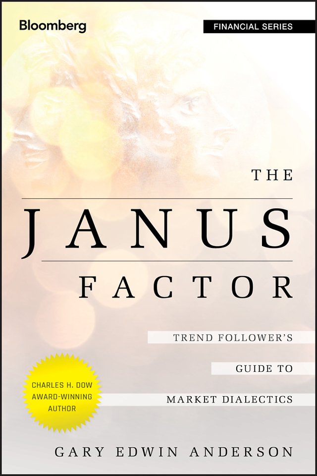 The Janus Factor – Trend Follower′s Guide to Market Dialectics