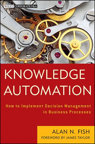 Knowledge Automation – How to Implement Decision Management in Business Processes
